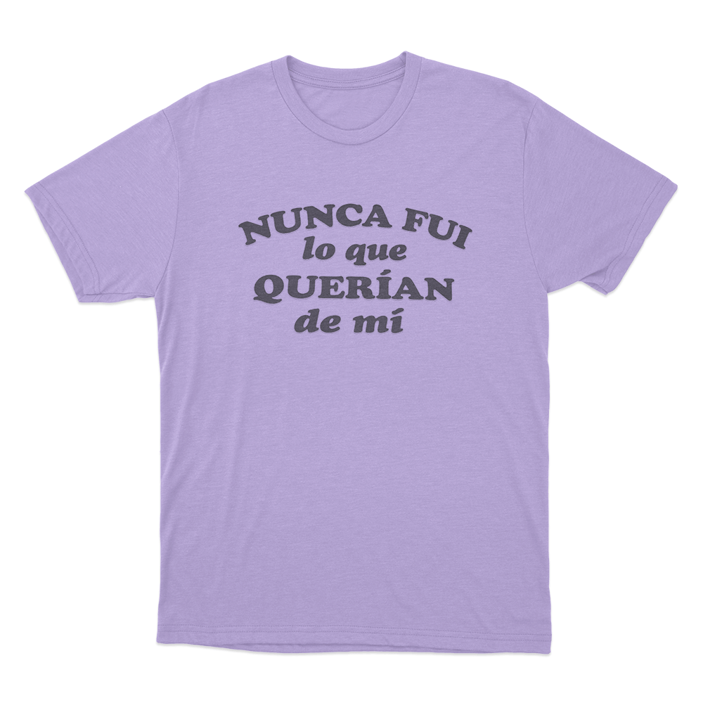 Nunca Fui Lo Que Querian De Mí Unisex T Shirt Purple Nunca Fui Lo Que Querian De Mi Unisex T Shirt Purple