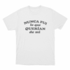 Nunca Fui Lo Que Querian De Mi Unisex T Shirt White