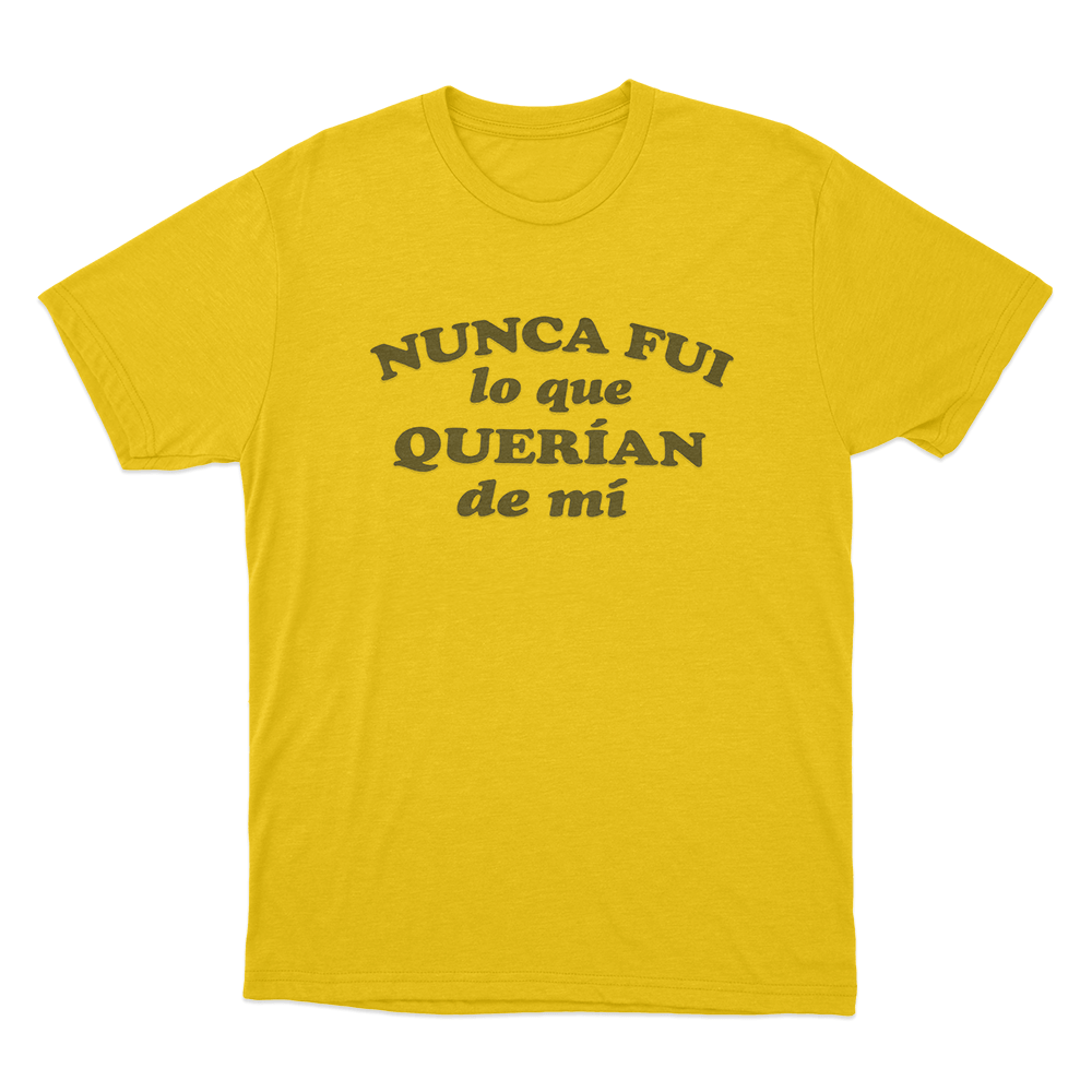 Nunca Fui Lo Que Querian De Mí Unisex T Shirt Yellow Nunca Fui Lo Que Querian De Mi Unisex T Shirt Yellow