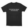 Si No Me Da Gracia Ya No Me Rio Unisex T Shirt Black